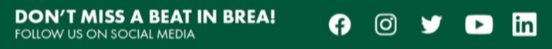 Don't miss a beat in Brea! Follow us in social media